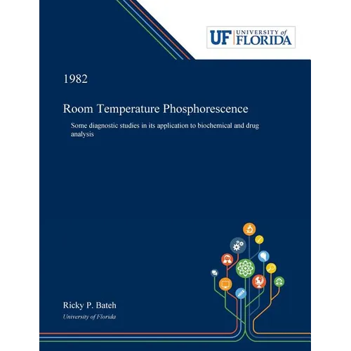 Room Temperature Phosphorescence: Some Diagnostic Studies in Its Application to Biochemical and Drug Analysis - Paperback