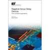 Negative Group Delay Devices: From Concepts to Applications - Hardcover