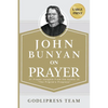 John Bunyan on Prayer: 31 Prayer Insights From the Author of "The Pilgrim's Progress." (LARGE PRINT) - Paperback