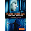 Changed Behind Bars: The History of My Redemption - Paperback