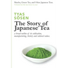 The Story of Japanese Tea: a broad outline of its cultivation, manufacturing, history and cultural values - Paperback