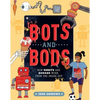 Bots and Bods: How Robots and Humans Work, from the Inside Out - Paperback