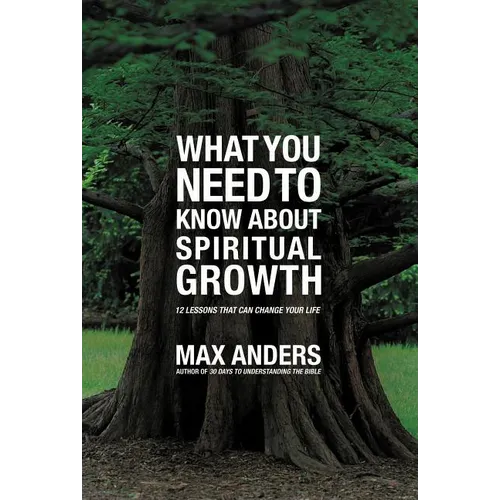 What You Need to Know about Spiritual Growth: 12 Lessons That Can Change Your Life - Paperback