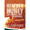 HEATHER HONEY - An Anthology of Works - Paperback