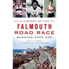 A History of the Falmouth Road Race: Running Cape Cod - Hardcover