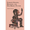 Climate Change, Religion, and Our Bodily Future - Paperback