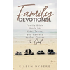 Family Devotional: Family Bible Study for Kids, Teens and Parents to Get Closer to God. - Hardcover