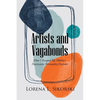 Artists and Vagabonds: How I Escaped My Mother's Narcissistic Personality Disorder - Paperback