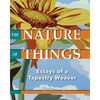 The Nature of Things: Essays of a Tapestry Weaver - Paperback