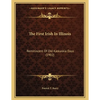 The First Irish In Illinois: Reminiscent Of Old Kaskaskia Days (1902) - Paperback