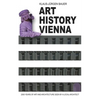 Art History Vienna: 2000 years of art and architecture seen by a local architect - Paperback