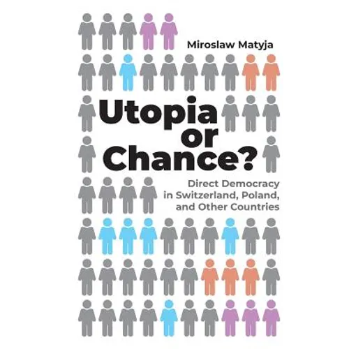 Utopia or Chance?: Direct Democracy in Switzerland, Poland, and Other Countries - Paperback