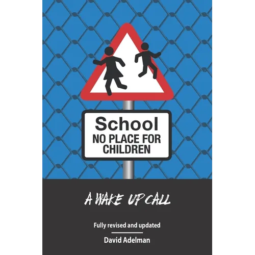 School - No Place For Children: A Wake-Up Call - Paperback