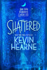 Shattered: Book Seven of the Iron Druid Chronicles - Paperback