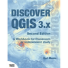 Discover QGIS 3.x - Second Edition: A Workbook for Classroom or Independent Study - Paperback