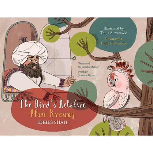 The Bird's Relative / Ptasi Krewny: Bilingual English-Polish Edition / Wydanie dwujęzyczne angielsko-polskie - Paperback
