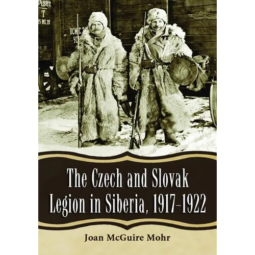 The Czech and Slovak Legion in Siberia, 1917-1922 - Paperback
