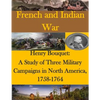 Henry Bouquet: A Study of Three Military Campaigns in North America, 1758-1764 - Paperback