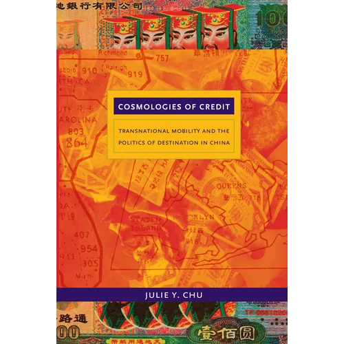 Cosmologies of Credit: Transnational Mobility and the Politics of Destination in China - Paperback