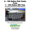 2 - 165 gallon Fish Tanks from 1 - 330 gallon IBC Tote - Paperback