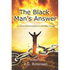 The Black Man's Answer: A Common Man's Perspective on the Black Struggle - Paperback