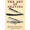 The Art of Shaving: Shaving Made Easy - What the man who shaves ought to know. - Paperback