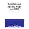 Journal of a fur-trading expedition on the upper Missouri 1812-1813 - Paperback