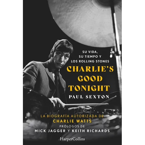 Charlie's Good Tonight (Charlie's Good Tonight): Su Vida, Su Tiempo Y Los Rolling Stones (the Life, the Times, and the Rolling Stones) - Paperback