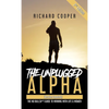 The Unplugged Alpha 2nd Edition (Versión Española): The No Bullsh*t Guide to Winning With Life & Women - Hardcover
