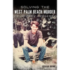 Solving the West Palm Beach Murder of Jeffrey Heagerty - Hardcover