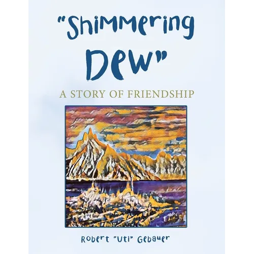 "Shimmering Dew": A Story of Friendship - Paperback