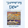 "Shimmering Dew": A Story of Friendship - Paperback