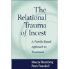 The Relational Trauma of Incest: A Family-Based Approach to Treatment - Hardcover