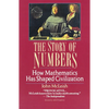The Story of Numbers: How Mathematics Has Shaped Civilization - Paperback