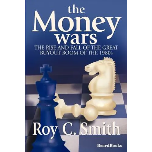The Money Wars: The Rise & Fall of the Great Buyout Boom of the 1980s - Paperback