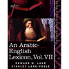 An Arabic-English Lexicon (in Eight Volumes), Vol. VII: Derived from the Best and the Most Copious Eastern Sources - Paperback