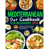 Mediterranean Diet Cookbook for Beginners: 2000 Days of Deliciously Healthy Eating, Cooking, Meal Plans, and Pro Tips for Effortless Weight Management - Paperback