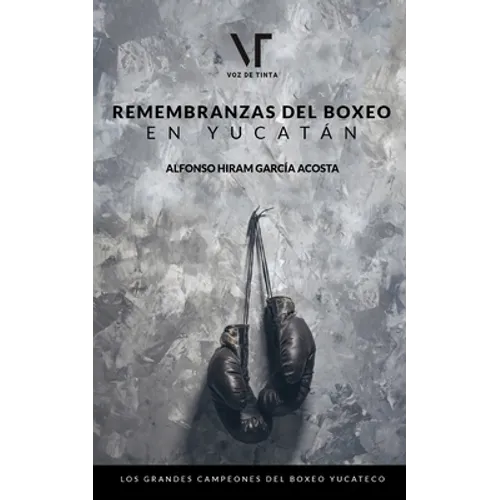 Remembranzas del boxeo en Yucatán - Paperback