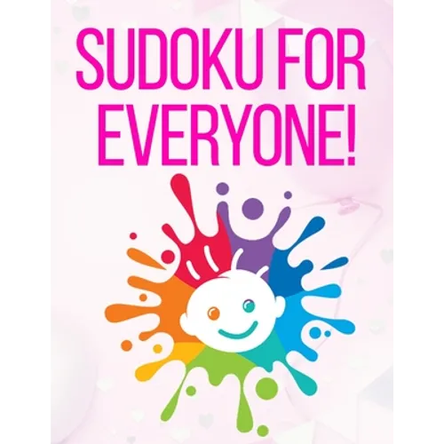 Sudoku for Everyone: valentines day books for kids - Activity book for kids that contains easy to advanced level fun Sudoku book for kids a - Paperback