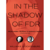 In the Shadow of FDR: From Harry Truman to Barack Obama - Paperback