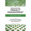 Reinventing Project Management: The Diamond Approach to Successful Growth and Innovation - Hardcover