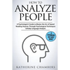 How to Analyze People: A Psychologist's Guide to Master the Art of Speed Reading Anyone, Through Psychological Techniques & Body Language Analysis - Paperback