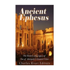Ancient Ephesus: The History and Legacy of One of Antiquity's Greatest Cities - Paperback