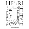 Henri Lefebvre and the Theory of the Production of Space - Paperback
