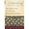 A Retrieving Eternal Generation - Paperback