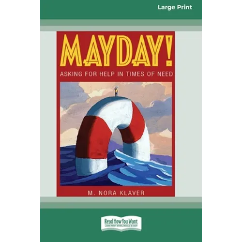 Mayday!: Asking for Help In Times of Need (16pt Large Print Edition) - Paperback