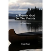 A French Girl On The Prairie: Montana 1910. At only 12 years old, Marie Delos leaves Paris for Montana. - Paperback