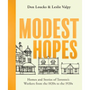 Modest Hopes: Homes and Stories of Toronto's Workers from the 1820s to the 1920s - Paperback