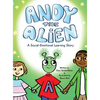 Andy the Alien: A Social-Emotional Learning Story - Hardcover