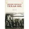 Historic Photos of Texas Oil - Hardcover